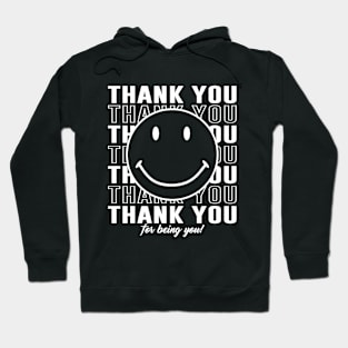 Thank You For Being You Hoodie